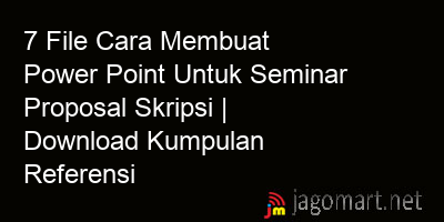 picture 7 File Cara Membuat Power Point Untuk Seminar Proposal Skripsi | Download Kumpulan Referensi