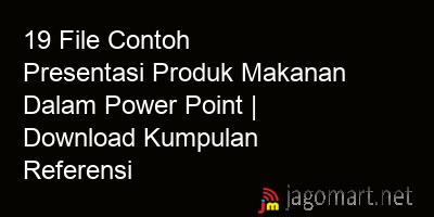 picture 19 File Contoh Presentasi Produk Makanan Dalam Power Point | Download Kumpulan Referensi