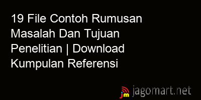 picture 19 File Contoh Rumusan Masalah Dan Tujuan Penelitian | Download Kumpulan Referensi