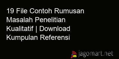 picture 19 File Contoh Rumusan Masalah Penelitian Kualitatif | Download Kumpulan Referensi