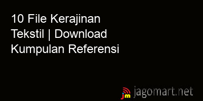 picture1 10 File Kerajinan Tekstil | Download Kumpulan Referensi picture 10 File Kerajinan Tekstil | Download Kumpulan Referensi