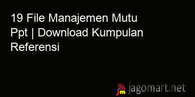 picture 19 File Manajemen Mutu Ppt | Download Kumpulan Referensi