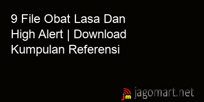 picture1 9 File Obat Lasa Dan High Alert | Download Kumpulan Referensi picture 9 File Obat Lasa Dan High Alert | Download Kumpulan Referensi