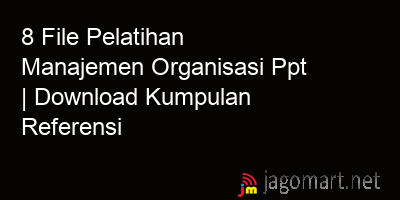 picture1 8 File Pelatihan Manajemen Organisasi Ppt | Download Kumpulan Referensi picture 8 File Pelatihan Manajemen Organisasi Ppt | Download Kumpulan Referensi