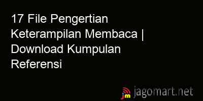 picture1 17 File Pengertian Keterampilan Membaca | Download Kumpulan Referensi picture 17 File Pengertian Keterampilan Membaca | Download Kumpulan Referensi