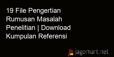 picture 19 File Pengertian Rumusan Masalah Penelitian | Download Kumpulan Referensi