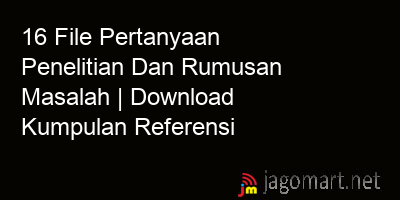 picture 16 File Pertanyaan Penelitian Dan Rumusan Masalah | Download Kumpulan Referensi