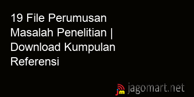 picture 19 File Perumusan Masalah Penelitian | Download Kumpulan Referensi