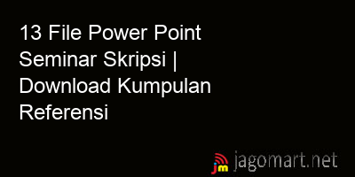 picture1 13 File Power Point Seminar Skripsi | Download Kumpulan Referensi picture 13 File Power Point Seminar Skripsi | Download Kumpulan Referensi