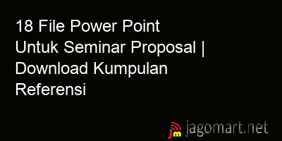picture 18 File Power Point Untuk Seminar Proposal | Download Kumpulan Referensi