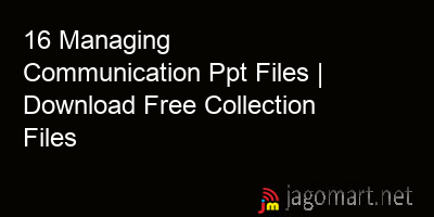picture 16 Managing Communication Ppt Files | Download Free Collection Files