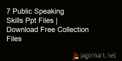 picture 7 Public Speaking Skills Ppt Files | Download Free Collection Files
