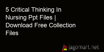 picture 5 Critical Thinking In Nursing Ppt Files | Download Free Collection Files