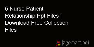 picture 5 Nurse Patient Relationship Ppt Files | Download Free Collection Files