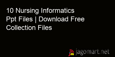 picture 10 Nursing Informatics Ppt Files | Download Free Collection Files