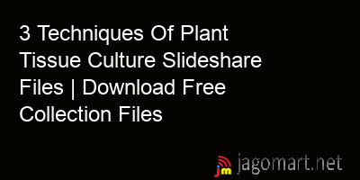 picture 3 Techniques Of Plant Tissue Culture Slideshare Files | Download Free Collection Files