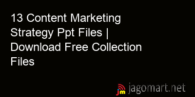 picture 13 Content Marketing Strategy Ppt Files | Download Free Collection Files