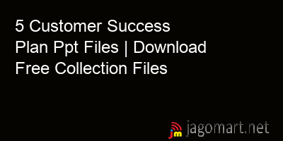picture 5 Customer Success Plan Ppt Files | Download Free Collection Files