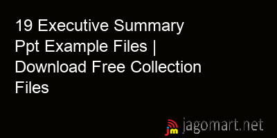 picture 19 Executive Summary Ppt Example Files | Download Free Collection Files