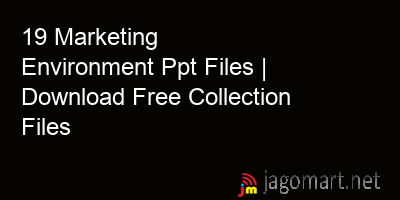 picture 19 Marketing Environment Ppt Files | Download Free Collection Files