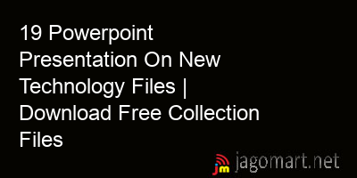 picture 19 Powerpoint Presentation On New Technology Files | Download Free Collection Files
