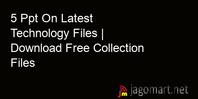 picture 5 Ppt On Latest Technology Files | Download Free Collection Files
