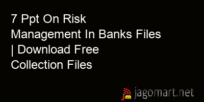 picture 7 Ppt On Risk Management In Banks Files | Download Free Collection Files