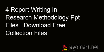 picture 4 Report Writing In Research Methodology Ppt Files | Download Free Collection Files