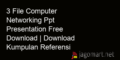 picture 3 File Computer Networking Ppt Presentation Free Download | Download Kumpulan Referensi
