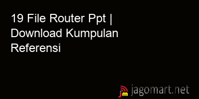 picture 19 File Router Ppt | Download Kumpulan Referensi