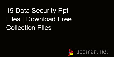 picture 19 Data Security Ppt Files | Download Free Collection Files