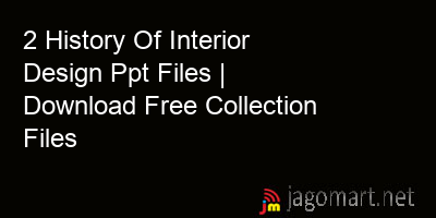 picture 2 History Of Interior Design Ppt Files | Download Free Collection Files