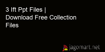 picture 3 Ift Ppt Files | Download Free Collection Files