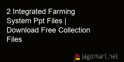 picture 2 Integrated Farming System Ppt Files | Download Free Collection Files