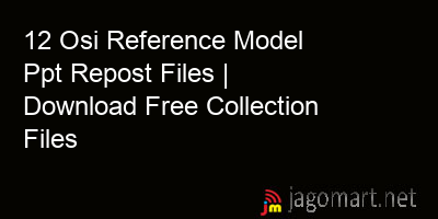 picture 12 Osi Reference Model Ppt Repost Files | Download Free Collection Files