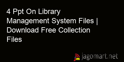 picture 4 Ppt On Library Management System Files | Download Free Collection Files