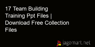 picture 17 Team Building Training Ppt Files | Download Free Collection Files