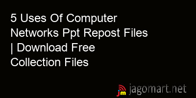 picture 5 Uses Of Computer Networks Ppt Repost Files | Download Free Collection Files