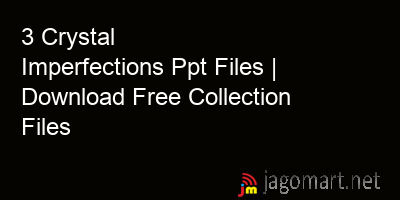 picture 3 Crystal Imperfections Ppt Files | Download Free Collection Files