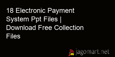 picture 18 Electronic Payment System Ppt Files | Download Free Collection Files