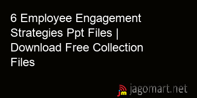picture 6 Employee Engagement Strategies Ppt Files | Download Free Collection Files