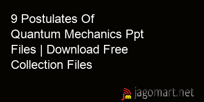 picture 9 Postulates Of Quantum Mechanics Ppt Files | Download Free Collection Files