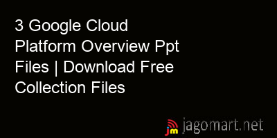 picture 3 Google Cloud Platform Overview Ppt Files | Download Free Collection Files