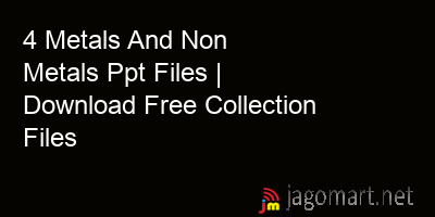 picture 4 Metals And Non Metals Ppt Files | Download Free Collection Files