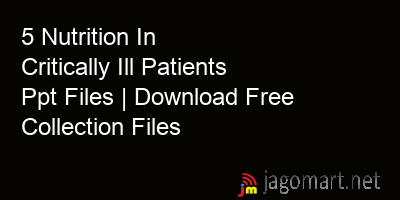 picture 5 Nutrition In Critically Ill Patients Ppt Files | Download Free Collection Files