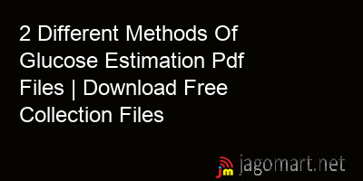 picture 2 Different Methods Of Glucose Estimation Pdf Files | Download Free Collection Files