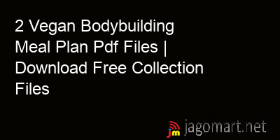picture 2 Vegan Bodybuilding Meal Plan Pdf Files | Download Free Collection Files