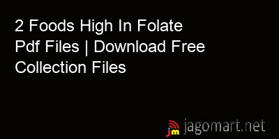 picture 2 Foods High In Folate Pdf Files | Download Free Collection Files