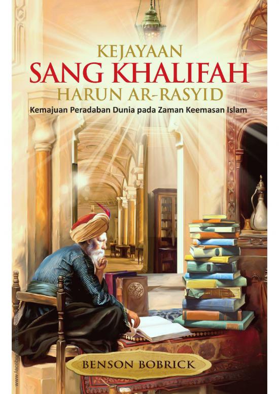 picture1_Kejayaan Sang Khalifah Harun Ar Rasyid Kemajuan Peradaban Dunia Pada Zaman Keemasan Islam By Benson Bobrick