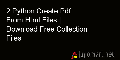 picture 2 Python Create Pdf From Html Files | Download Free Collection Files